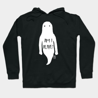 Am I Alive? Ghost Hoodie